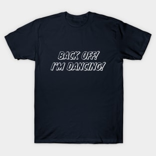 I'm Dancing! T-Shirt